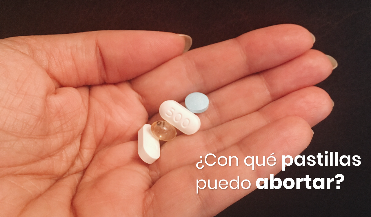 ¿Con qué pastillas puedo abortar?