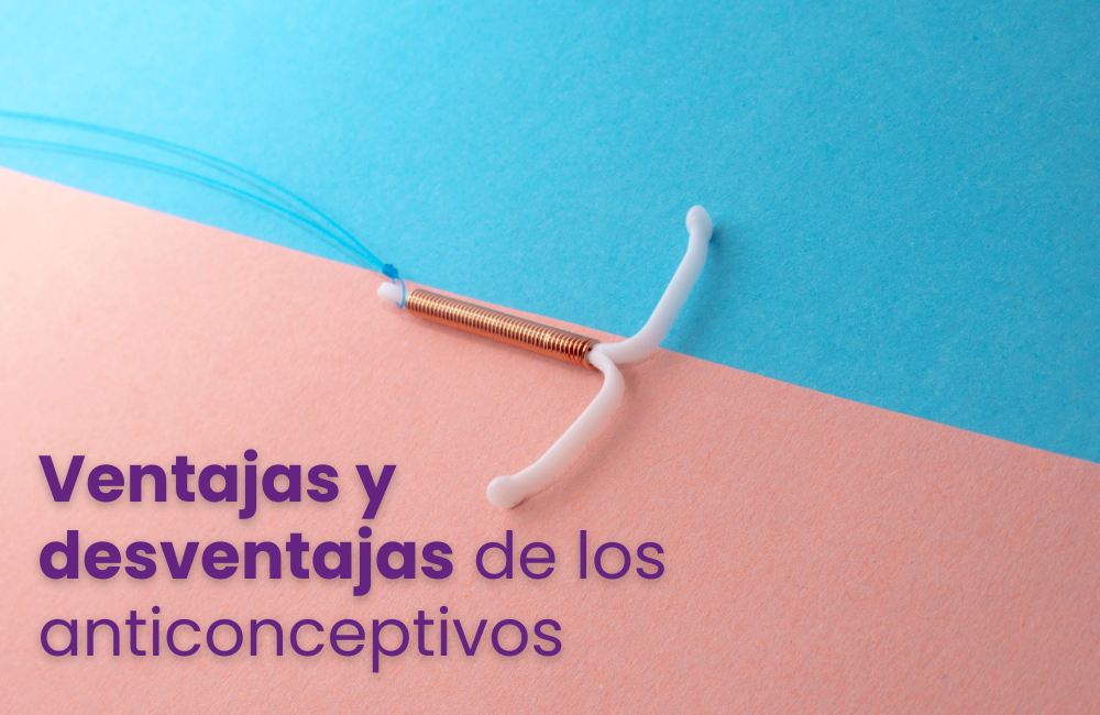 Ventajas y desventajas de los anticonceptivos