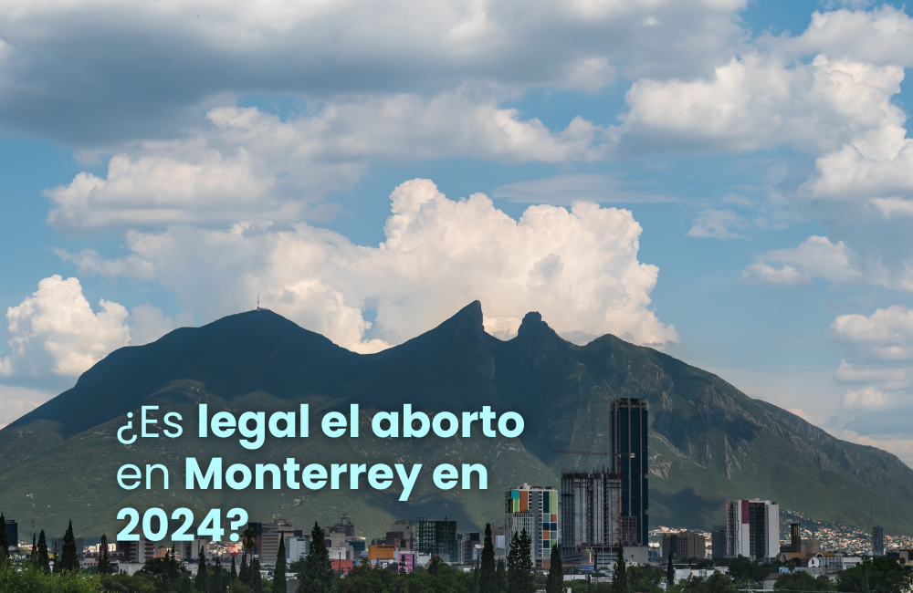 ¿El aborto es legal en Monterrey en 2024?