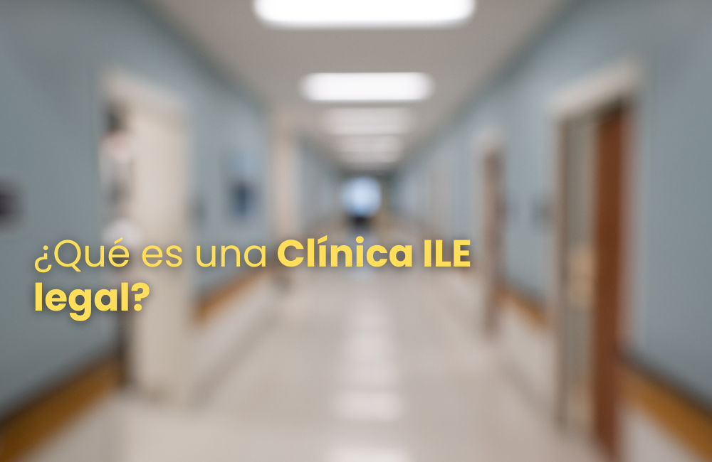 ¿Qué es una Clínica ILE legal?